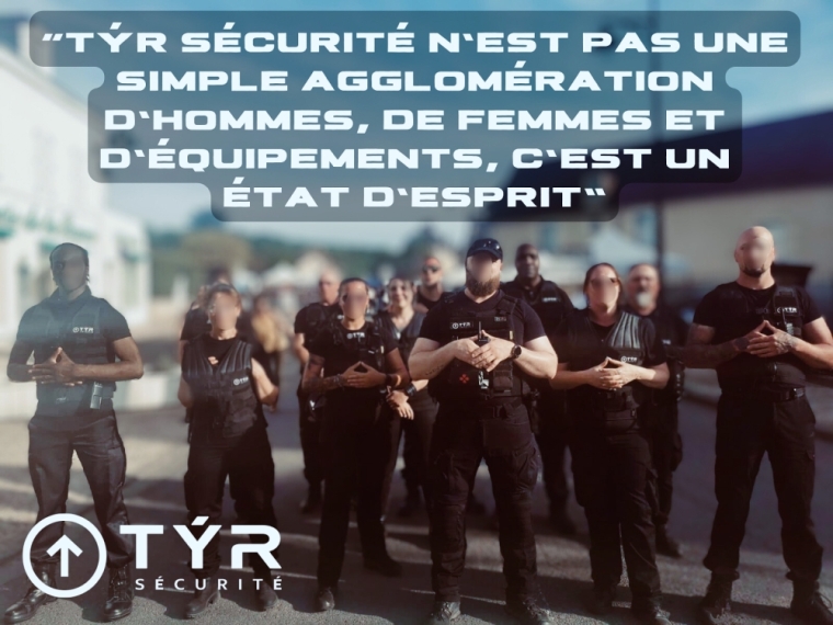 "TÝR SÉCURITÉ N'EST PAS UNE SIMPLE AGGLOMÉRATION D'HOMMES, DE FEMMES ET D'ÉQUIPEMENTS, C'EST UN ETAT D'ESPRIT", Nevers, TÝR Sécurité